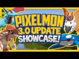 Pixelmon 3.0 Update Showcase! 