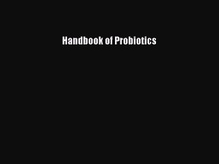 Download Handbook of Probiotics  EBook