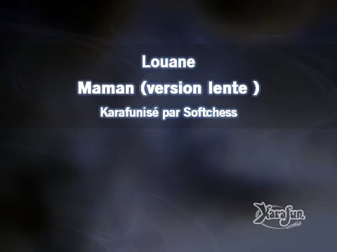 Louane Maman (version lente, karaoké réalisé par Softchess)