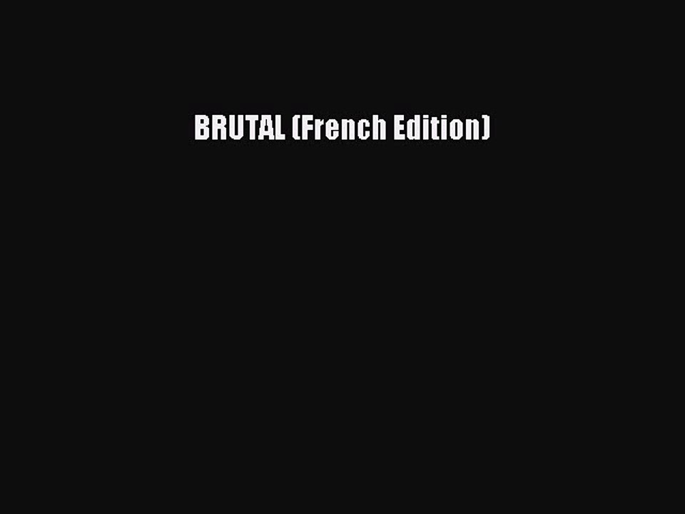 PDF BRUTAL (French Edition) Free Books