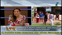 BARRACO E MUITA CONFUSÃO: Ana Paula volta atacando participantes do BBB atardeésua