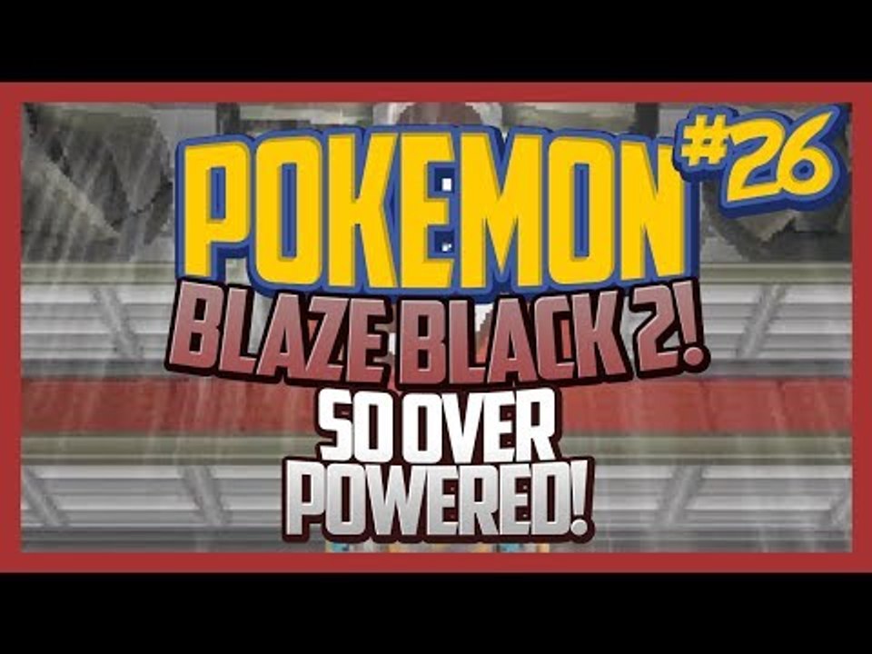 Pokemon Blaze Black 2 Lets Play Ep.26 So Over P...