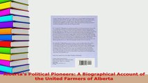 PDF  Albertas Political Pioneers A Biographical Account of the United Farmers of Alberta Read Online