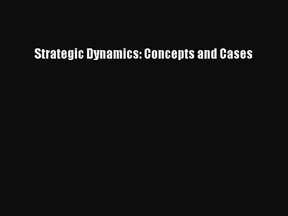 Download Strategic Dynamics: Concepts and Cases PDF Online