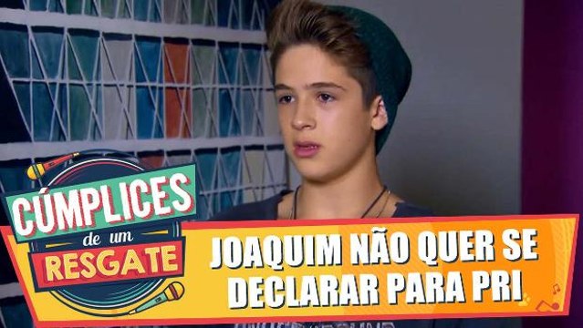Joaquim não quer se declarar para Priscila