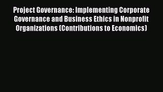 Download Project Governance: Implementing Corporate Governance and Business Ethics in Nonprofit