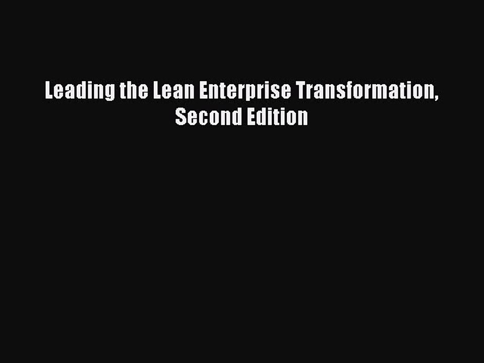 Read Leading the Lean Enterprise Transformation Second Edition Ebook Free