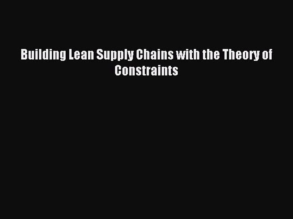Read Building Lean Supply Chains with the Theory of Constraints Ebook Free
