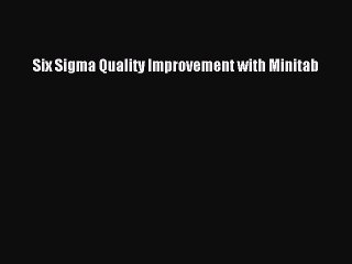 Read Six Sigma Quality Improvement with Minitab Ebook Free