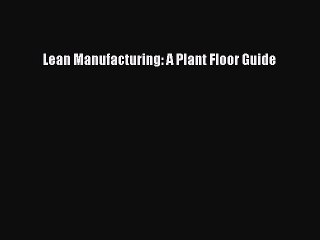 Read Lean Manufacturing: A Plant Floor Guide Ebook Free