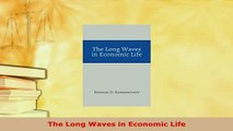 Download  The Long Waves in Economic Life PDF Book Free