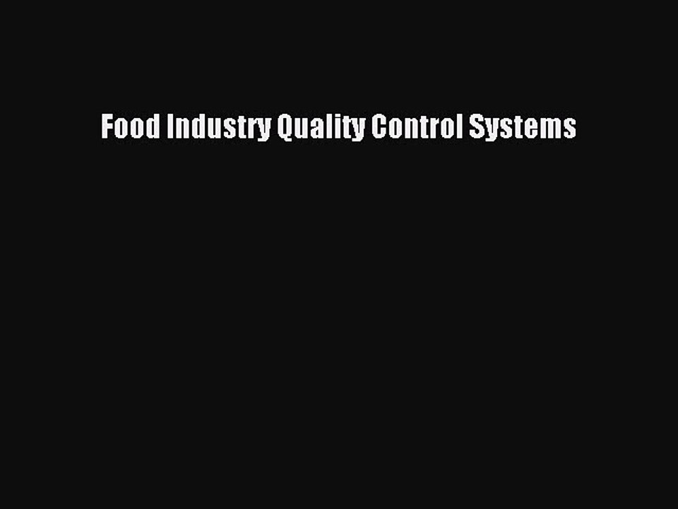 Read Food Industry Quality Control Systems Ebook Free