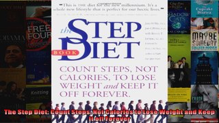 Read  The Step Diet Count Steps Not Calories to Lose Weight and Keep It off Forever  Full EBook
