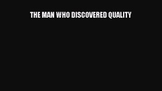 Read THE MAN WHO DISCOVERED QUALITY Ebook Free