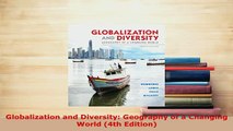 Download  Globalization and Diversity Geography of a Changing World 4th Edition Free Books
