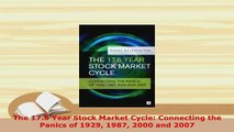 Download  The 176 Year Stock Market Cycle Connecting the Panics of 1929 1987 2000 and 2007 Download Full Ebook