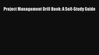 Read Project Management Drill Book: A Self-Study Guide Ebook Free