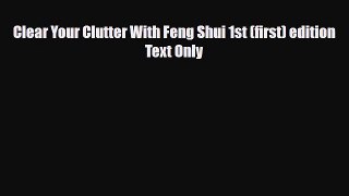 Read ‪Clear Your Clutter With Feng Shui 1st (first) edition Text Only‬ PDF Free