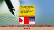 Download  Free Trade Between Canada and the United States Political Parties Plurality and the PDF Full Ebook