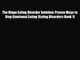 Read ‪The Binge Eating Disorder Solution: Proven Ways to Stop Emotional Eating (Eating Disorders‬