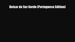 Read ‪Deixar de Ser Gordo (Portuguese Edition)‬ Ebook Free