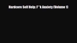 Download ‪Hardcore Self Help: F**k Anxiety (Volume 1)‬ Ebook Online