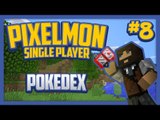 Pixelmon (Minecraft Pokemon Mod) Single Player Season 2 Ep.8 Pokedex!