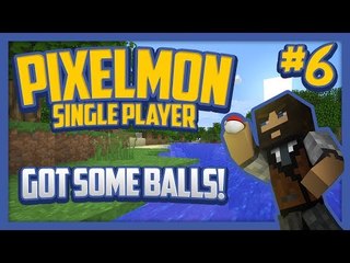 Pixelmon (Minecraft Pokemon Mod) Single Player Season 2 Ep.6 Got Some Balls!