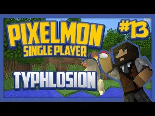 Pixelmon (Minecraft Pokemon Mod) Single Player Season 2 Ep.13 Typhlosion!