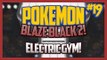 Pokemon Blaze Black 2 Lets Play Ep.19 Electric Gym! 4th Gym!