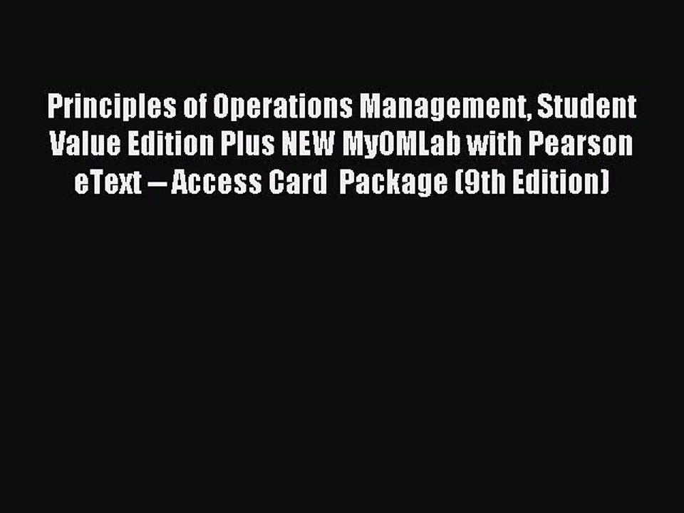 Read Principles of Operations Management Student Value Edition Plus NEW MyOMLab with Pearson