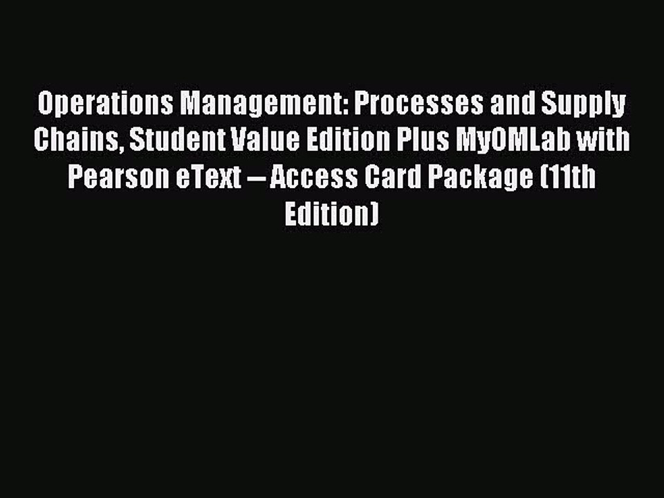 Read Operations Management: Processes and Supply Chains Student Value Edition Plus MyOMLab