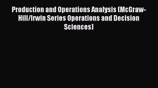 Read Production and Operations Analysis (McGraw-Hill/Irwin Series Operations and Decision Sciences)