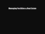 Read Managing Facilities & Real Estate Ebook Free