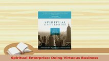 Download  Spiritual Enterprise Doing Virtuous Business PDF Online