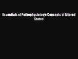 Free [PDF] Downlaod Essentials of Pathophysiology: Concepts of Altered States READ ONLINE