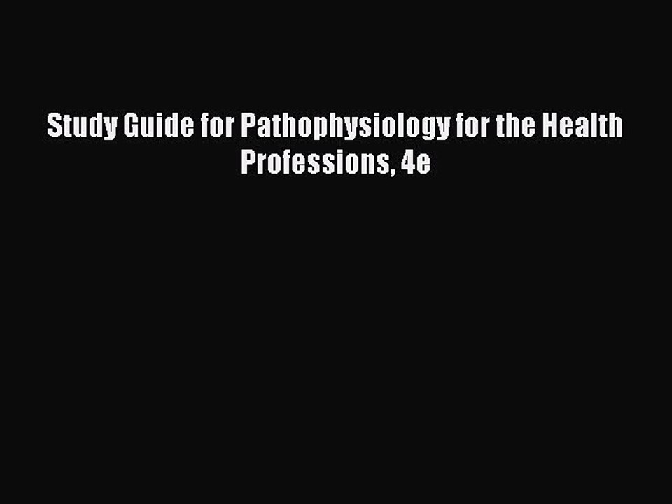 FREE PDF Study Guide for Pathophysiology for the Health Professions 4e READ ONLINE