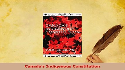 Read  Canadas Indigenous Constitution Ebook Free