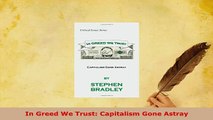 PDF  In Greed We Trust Capitalism Gone Astray Free Books