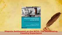 PDF  Dispute Settlement at the WTO The Developing Country Experience Download Online