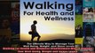 Read  Walking For Health and Wellness  The Ultimate Way to Manage Your WellBeing Weight and  Full EBook