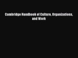 Read Cambridge Handbook of Culture Organizations and Work Ebook Free