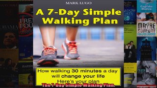 Read  The 7Day Simple Walking Plan  Full EBook