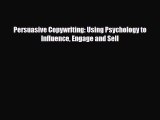 Read ‪Persuasive Copywriting: Using Psychology to Influence Engage and Sell‬ PDF Online