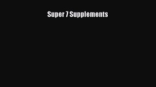 Download Super 7 Supplements Ebook Free