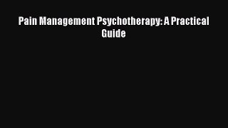 Read Pain Management Psychotherapy: A Practical Guide Ebook Free
