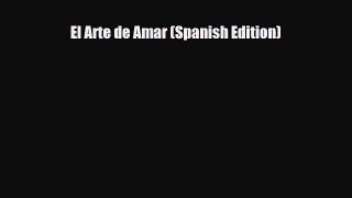 Read ‪El Arte de Amar (Spanish Edition)‬ PDF Free