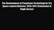 Read The Development of Propulsion Technology for U.S. Space-Launch Vehicles 1926-1991 (Centennial