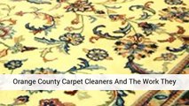 Orange County Carpet Cleaners And The Work They Can Do
