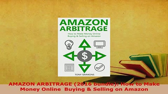 Download AMAZON ARBITRAGE 2016 bundle How to Make Money Online Buying Selling on Amazon Read Full Ebook